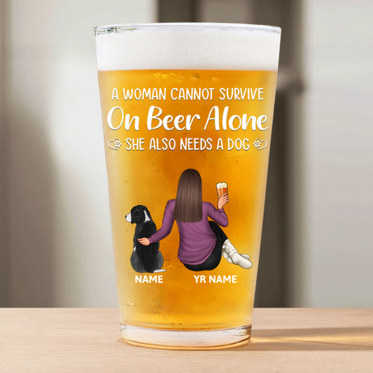 A Woman / Man Cannot Survive On Beer Alone - Personalized Dog Mom Dog Dad Beer Glass