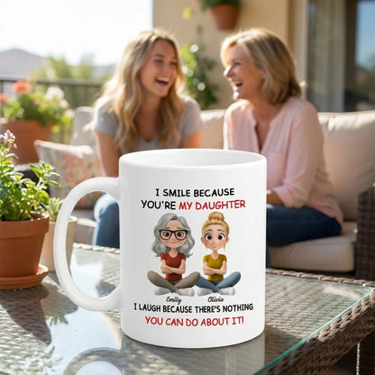 I Smile Because You're My Daughter - Personalized Custom Mug