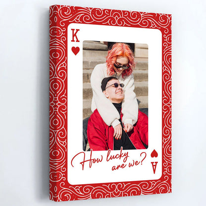 King And Queen How Lucky - Personalized Custom Couple Photo Poster / Canvas