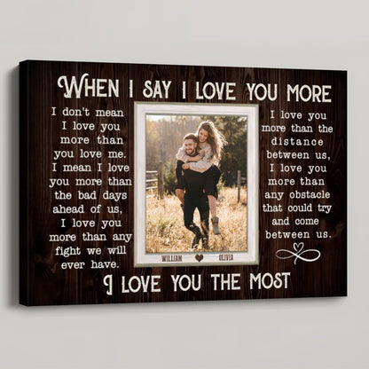 When I Say I Love You More - Personalized Custom Couple Photo Poster / Canvas