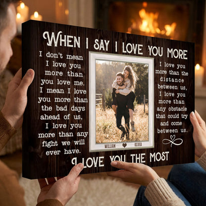 When I Say I Love You More - Personalized Custom Couple Photo Poster / Canvas