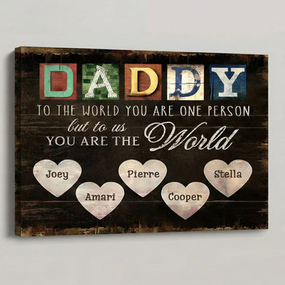 You Are The World - Personalized Custom Canvas / Poster For Dad and Grandpa