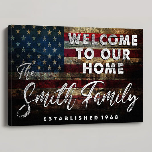 Welcome To Our Home - Personalized Custom Family Name Canvas / Poster