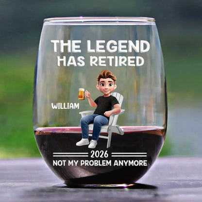 The Legend Has Retired Not My Problem Anymore - Personalized Cartoon Stemless Wine Glass