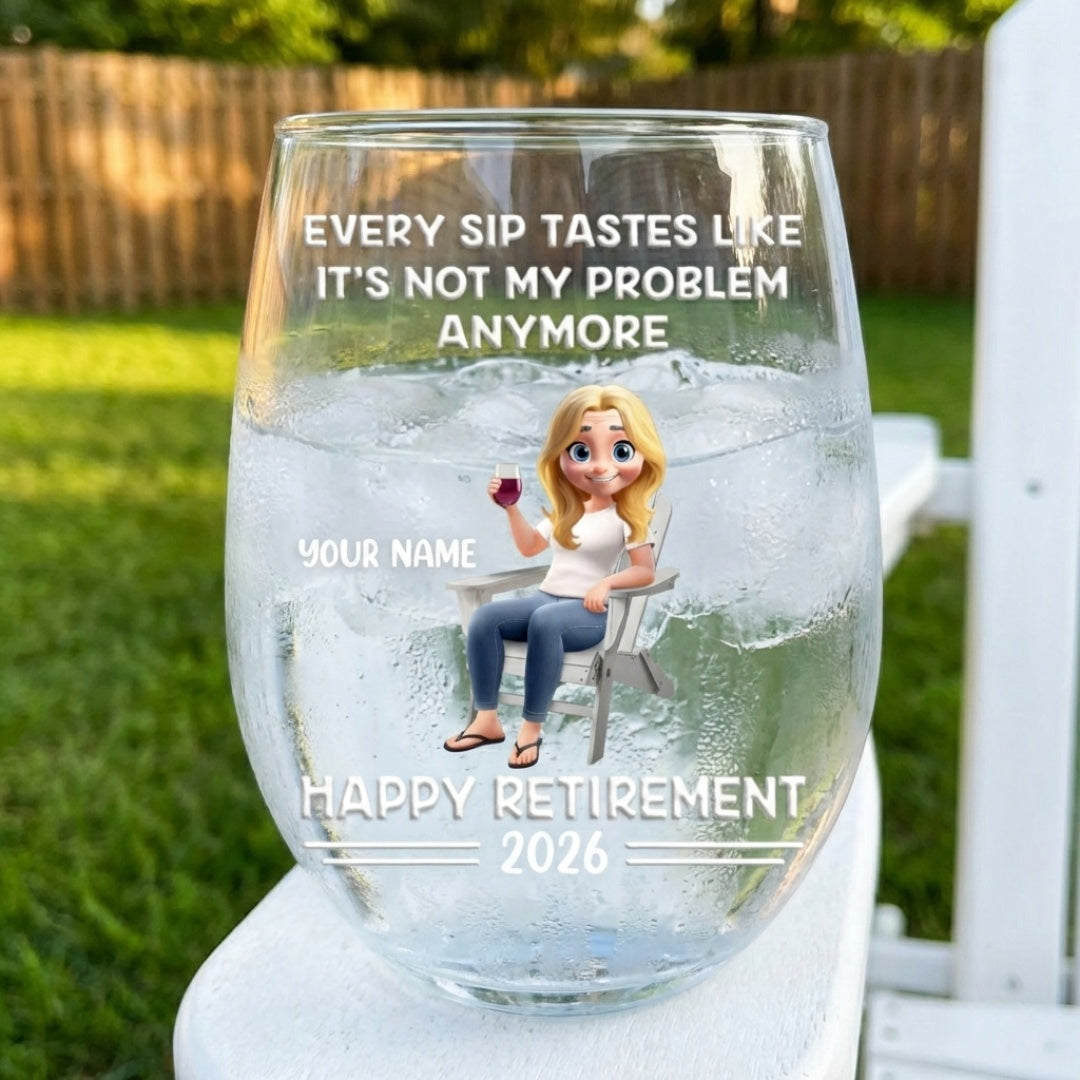 Every Sip Tastes Like It's Not My Problem Anymore - Personalized Cartoon Stemless Wine Glass