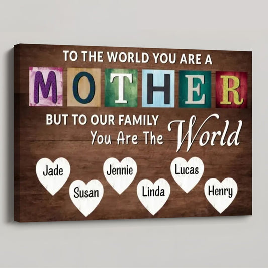 You Are The World - Personalized Custom Names Canvas / Poster