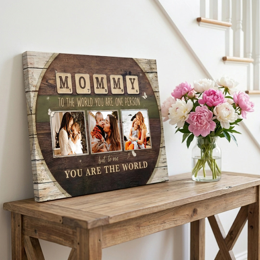 Mommy To The World You Are One Person - Personalized Custom Photo Canvas / Poster