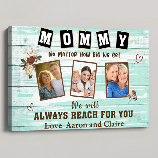 Personalized Custom Photo Always Reach For You Canvas / Poster - Gift For Mother