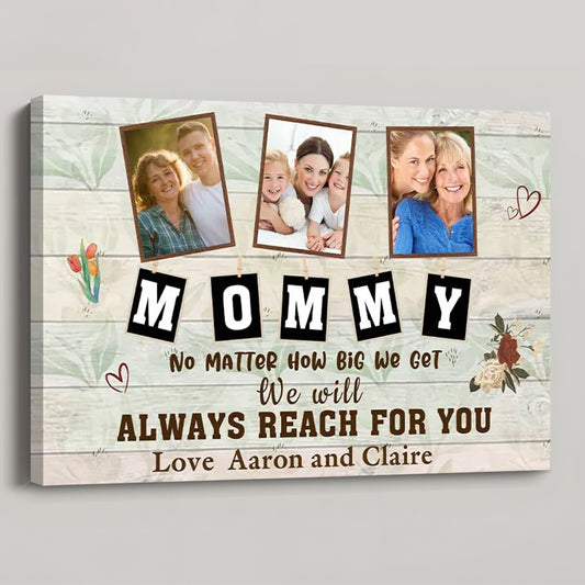 Personalized Custom Photo We Will Always Reach For You Canvas / Poster - Gift For Mother