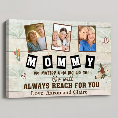 Personalized Custom Photo We Will Always Reach For You Canvas / Poster - Gift For Mother
