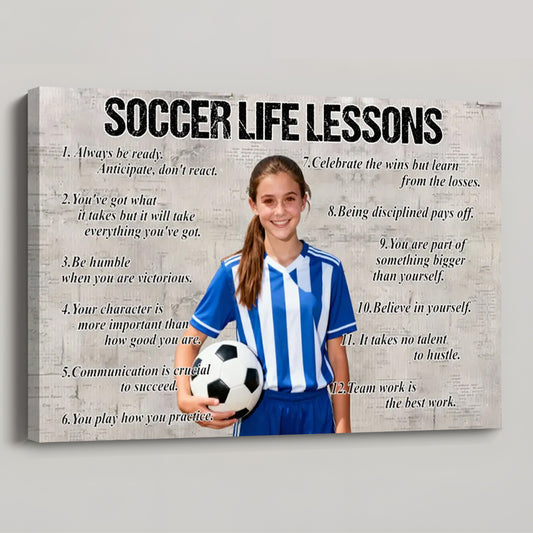 Personalized Soccer Life Lessons Poster / Canvas - Custom Photo Gift For Soccer Lovers