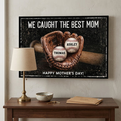 “We Caught The Best Mom” Personalized Poster / Canvas - Custom Heartfelt Mother’s Day Gift