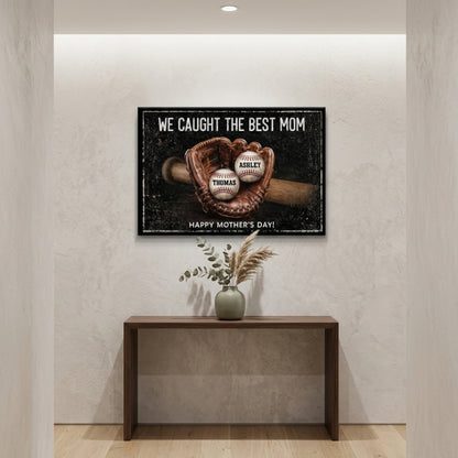 “We Caught The Best Mom” Personalized Poster / Canvas - Custom Heartfelt Mother’s Day Gift