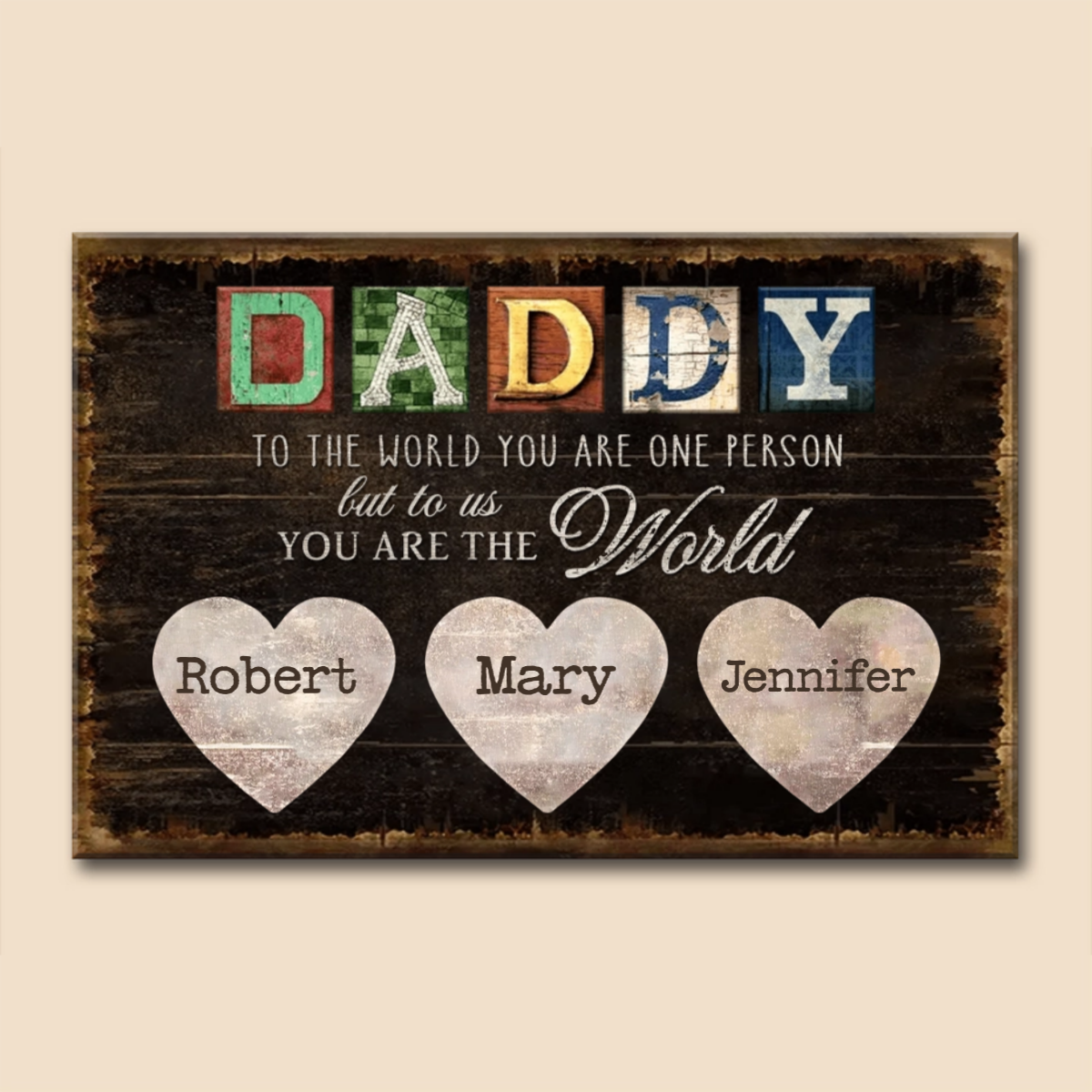 Personalized “You Are The World” Canvas / Poster - Custom Father’s Day Gift for Dad
