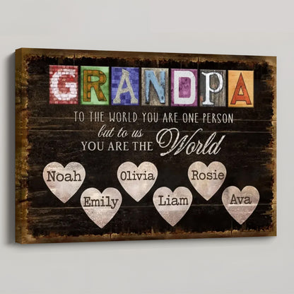 Personalized “You Are The World” Canvas / Poster - Custom Father’s Day Gift for Dad