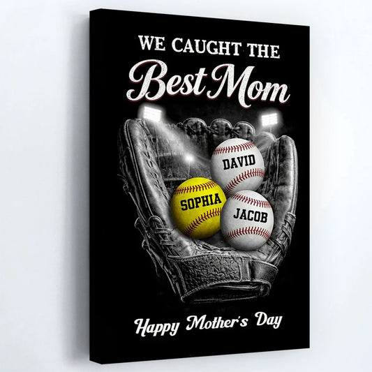 We Caught The Best Baseball Mom - Personalized Ball Field Poster / Canvas