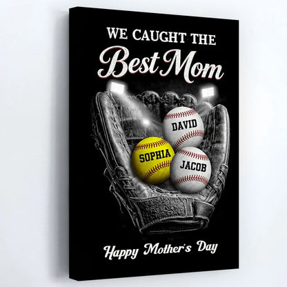 We Caught The Best Baseball Mom - Personalized Ball Field Poster / Canvas