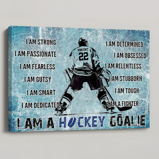 “I Am A Hockey Goalie” Personalized Motivational Poster / Canvas - Gift for Goalies & Players