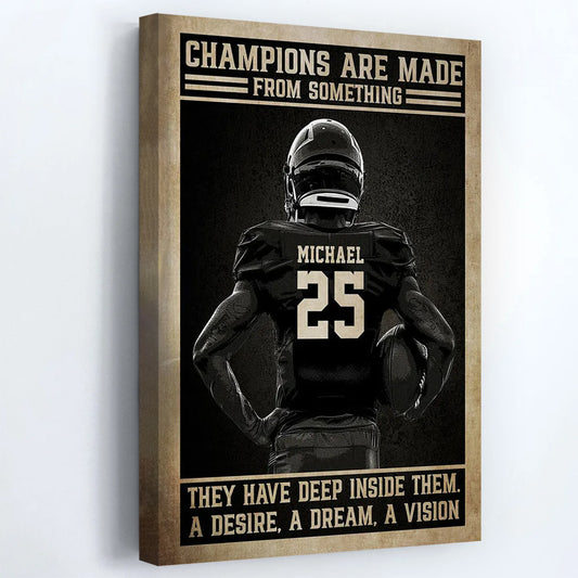 Champions Are Made From Something - Personalized Football Poster / Canvas