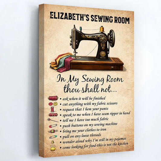 In My Sewing Room Thou Shall Not - Personalized Sewing Machine Art Poster / Canvas