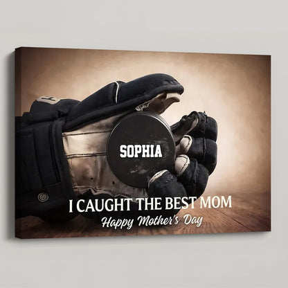 “We Caught The Best Mom” Hockey Poster / Canvas - Personalized Mother’s Day Gift for Wife