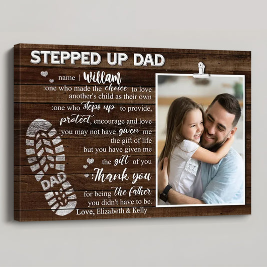 Personalized Stepped Up Dad Photo Canvas / Poster - Custom Father’s Day Gift