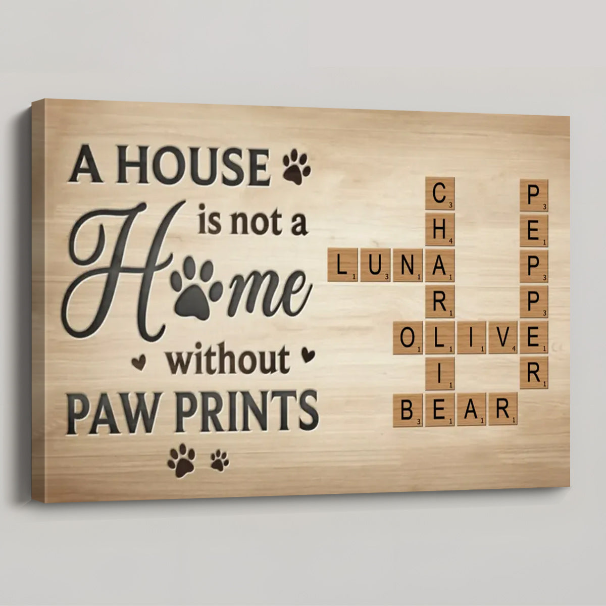 "A House Is Not A Home Without Paw Prints" - Custom Rustic Poster / Canvas