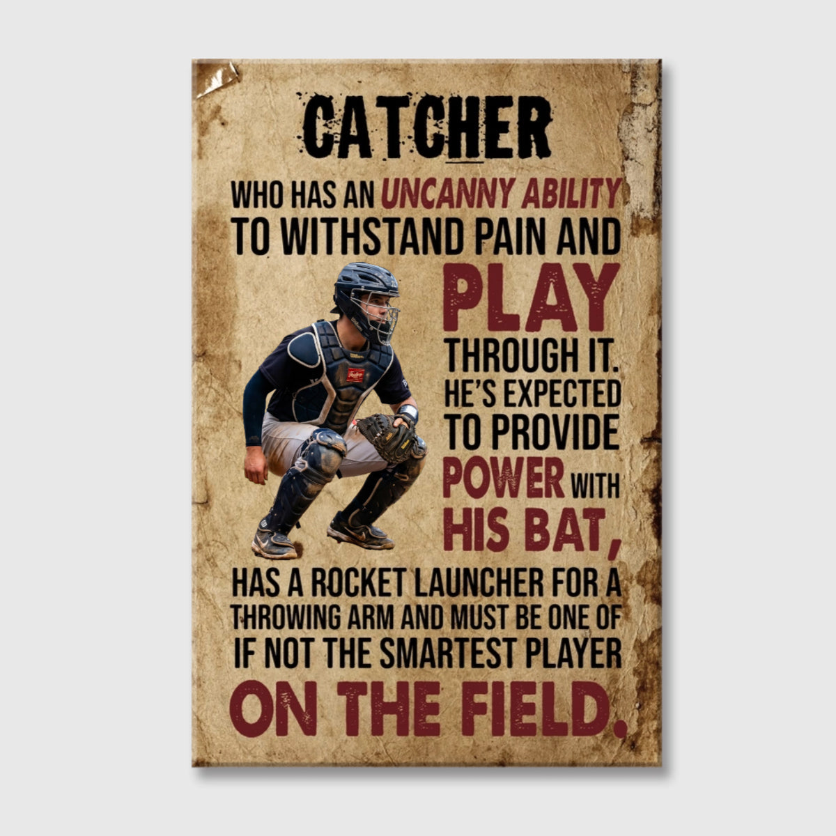 Who Has An Uncanny Ability To Withstand Pain And Play - Personalized Baseball Catcher Canvas / Poster