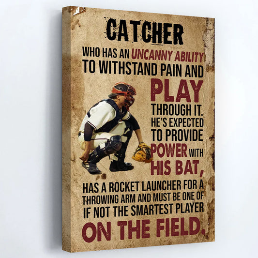 Who Has An Uncanny Ability To Withstand Pain And Play - Personalized Baseball Catcher Canvas / Poster
