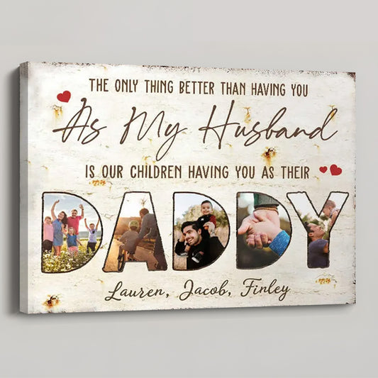 The Only Thing Better Than Having You As My Husband - Personalized Poster / Canvas
