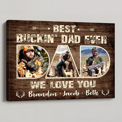 Personalized Best Buckin’ Dad Ever Photo Canvas / Poster - Gift for Hunter Dad
