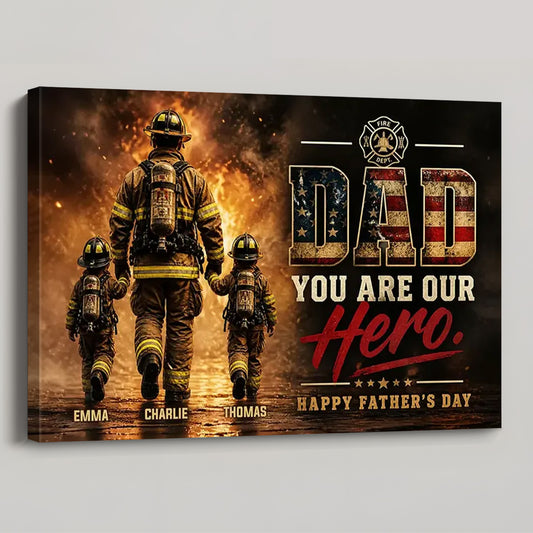 Dad You Are Our Hero Personalized Firefighter Canvas / Poster - Custom Gift for Fireman Dad from Kids for Father's Day