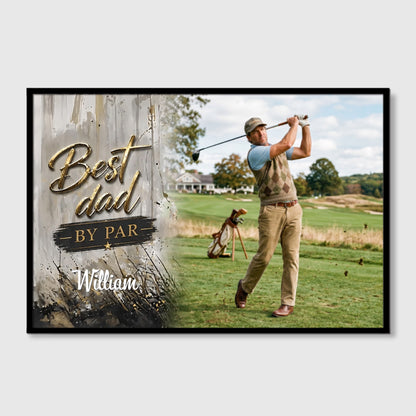 Best Golf Dad By Par Personalized Photo Canvas / Poster - Custom Gift for Golfers
