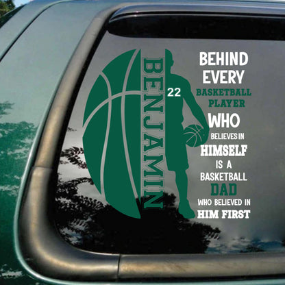 Personalized Basketball Family Car Decal - “A Basketball Mom or Dad Who Believed In Him / Her First