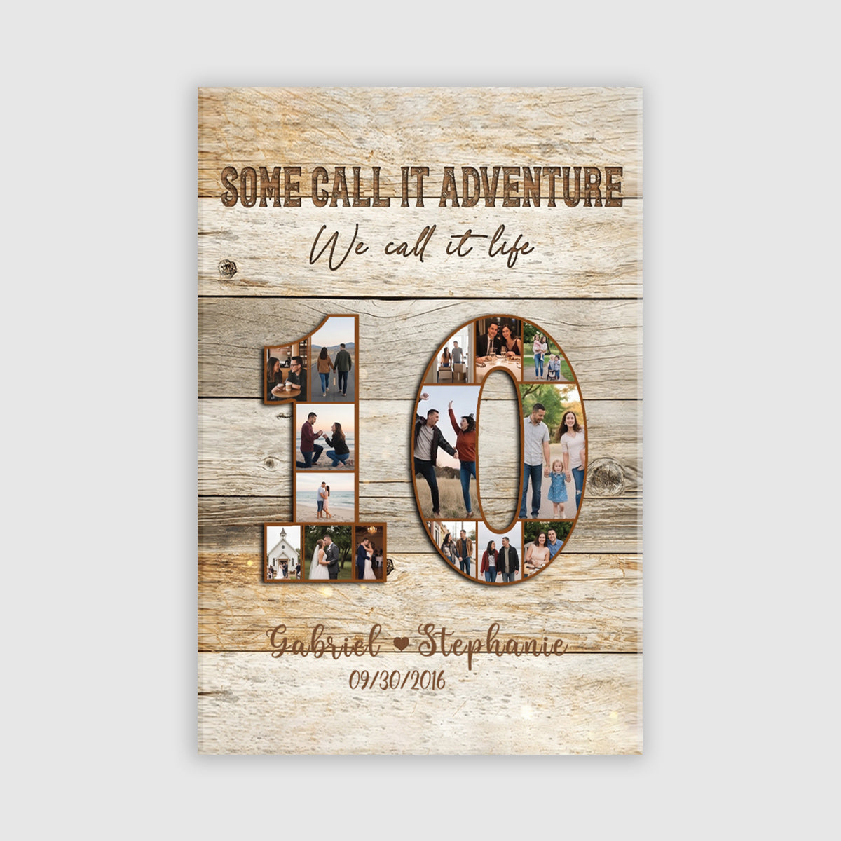 Some Call It Adventure We Call It Life - Personalized Photo 10 Year Anniversary Canvas / Poster