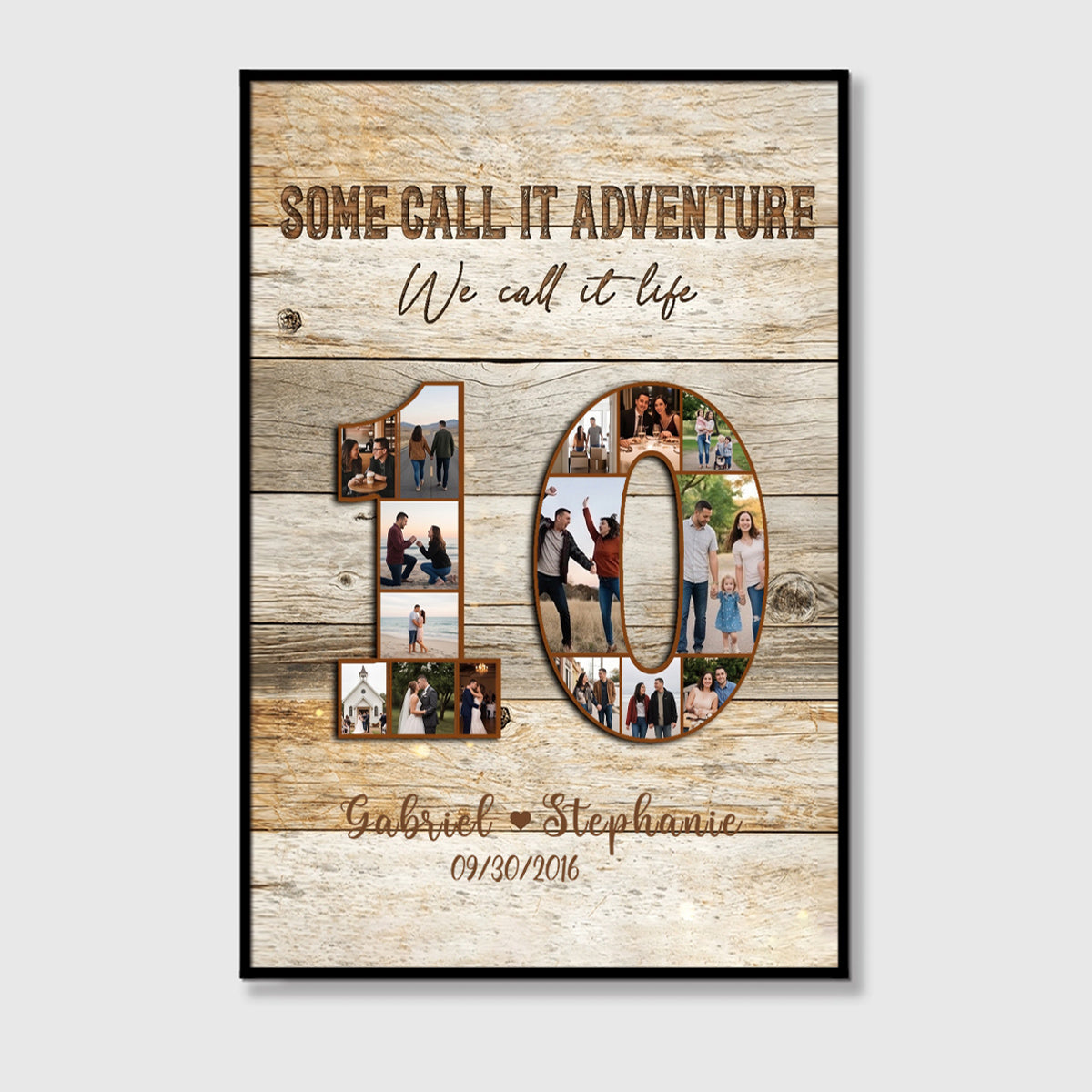 Some Call It Adventure We Call It Life - Personalized Photo 10 Year Anniversary Canvas / Poster
