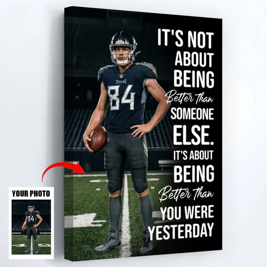 “Better Than Yesterday” Personalized Motivation Canvas / Poster - Custom Football Player Photo Wall Decor