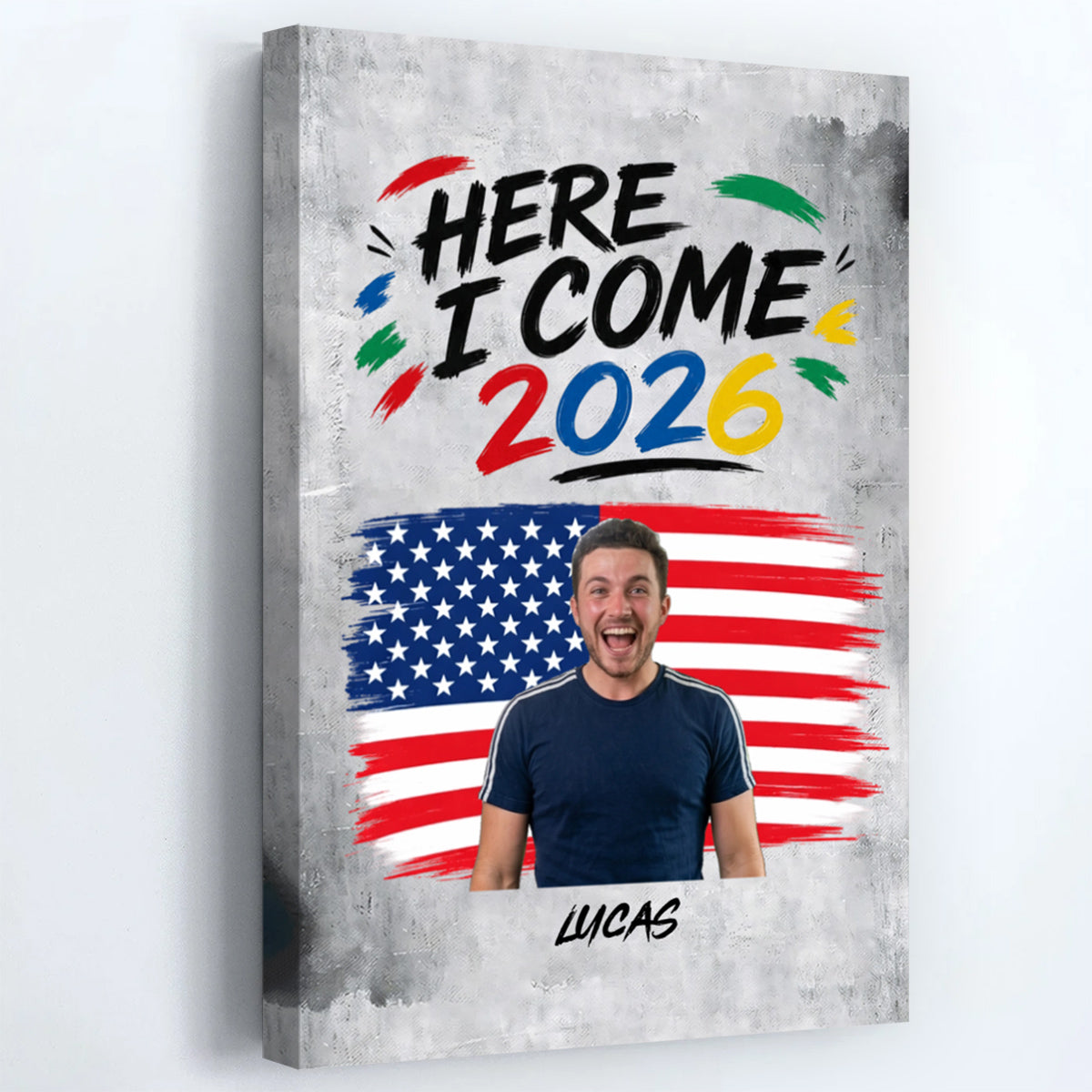 Here I Come 2026 - Personalized Photo Canvas / Poster