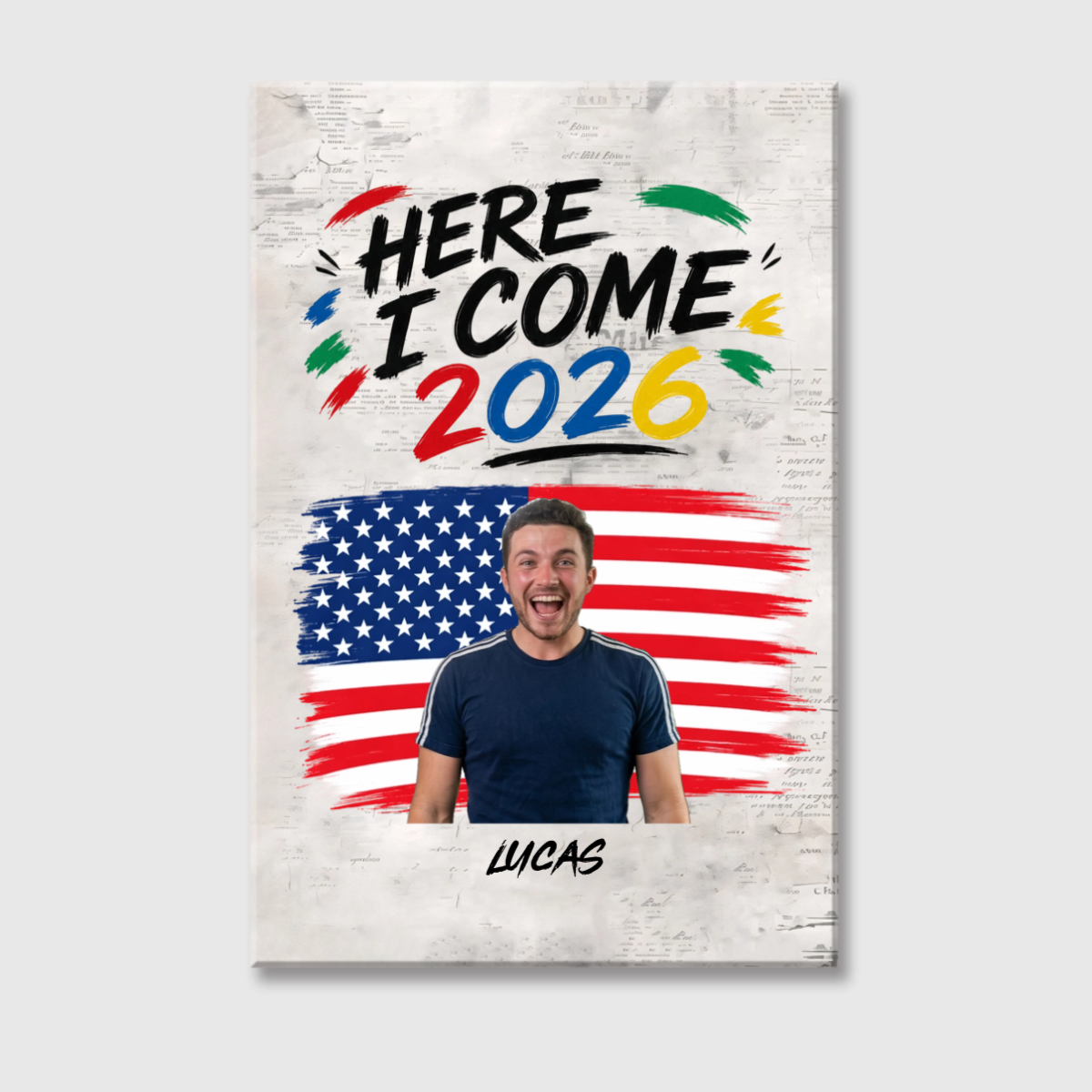Here I Come 2026 - Personalized Photo Canvas / Poster