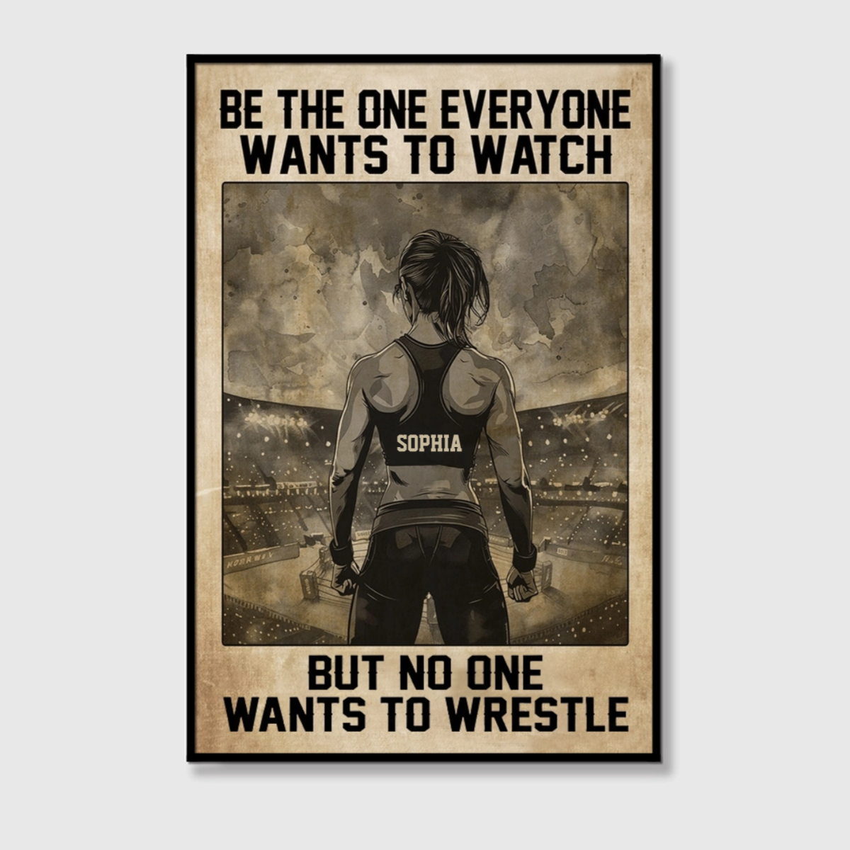 "Be The One Everyone Wants To Watch" Personalized Wrestling Poster / Canvas - Custom Wall Art Gift for Wrestlers