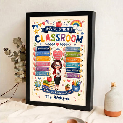 "When You Enter This Classroom" Personalized Teacher Canvas / Poster - Custom Classroom Wall Art Gift for Educators