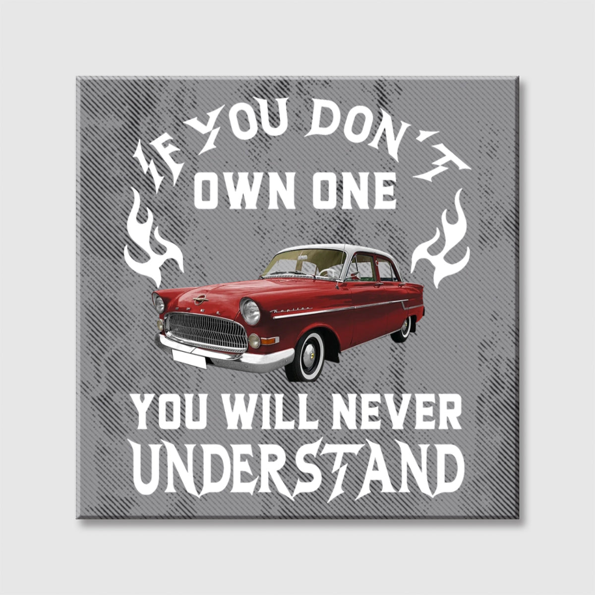 If You Don't Own One You Will Never Understand - Personalized Classic Car Photo Square Canvas