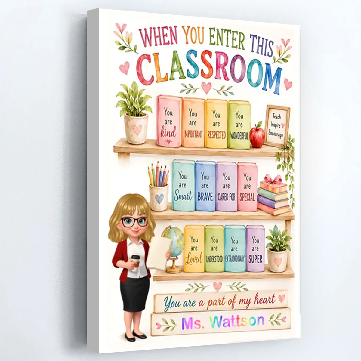 "When You Enter This Classroom" Personalized Teacher Poster / Canvas - Custom Educator Name Gift for Classroom Decoration