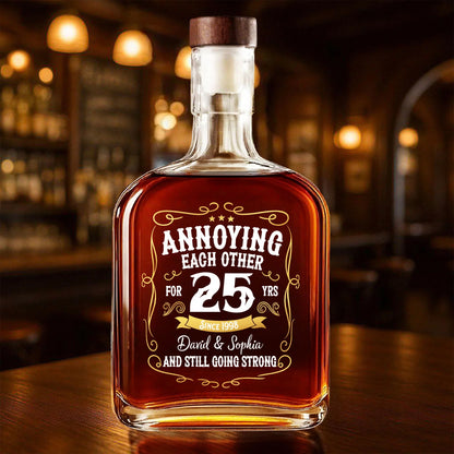 "Annoying Each Other" Personalized Whiskey Bottle - Custom Anniversary Gift for Couples