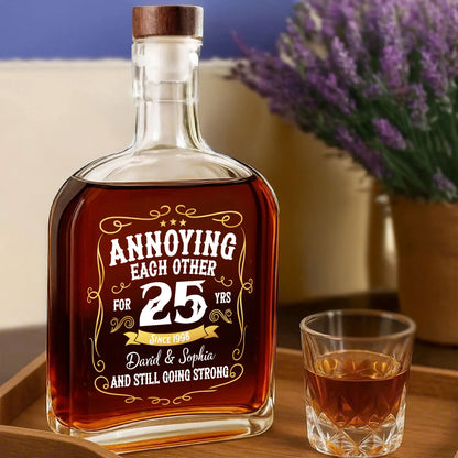 "Annoying Each Other" Personalized Whiskey Bottle - Custom Anniversary Gift for Couples