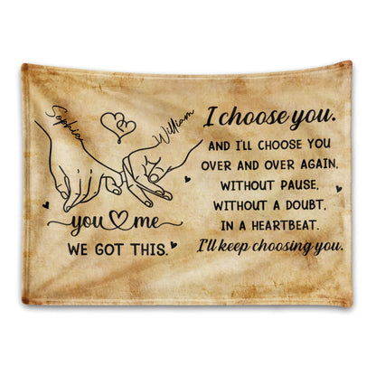 I Choose You Over And Over - Personalized Custom Heart And Holding Hands Blanket