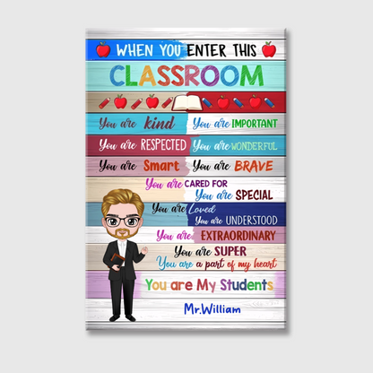 "When You Enter This Classroom" Personalized Teacher Canvas / Poster - Custom Wall Art Gift for Educator