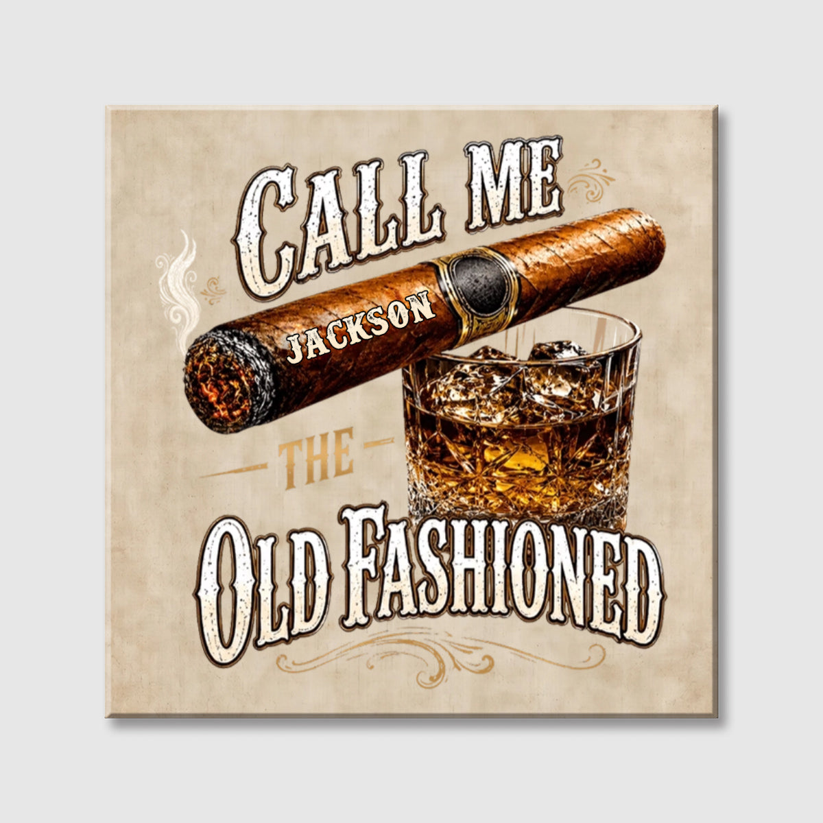 Call Me The Old Fashioned With Cigar And Whiskey Glass - Personalized Custom Square Canvas