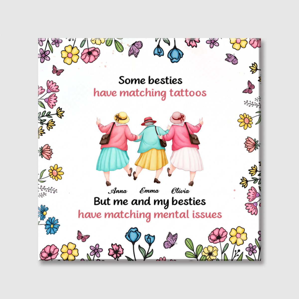 Me And My Besties Have Matching Mental Issues - Personalized Square Canvas