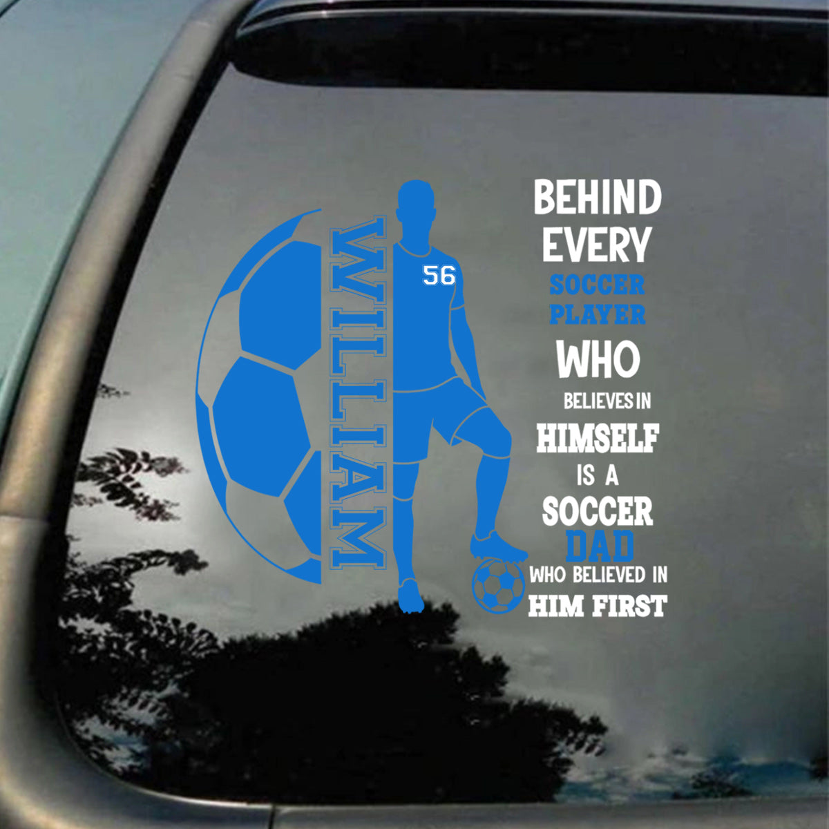 Personalized Soccer Family Car Sticker - A Soccer Mom or Dad Who Believed In Him First